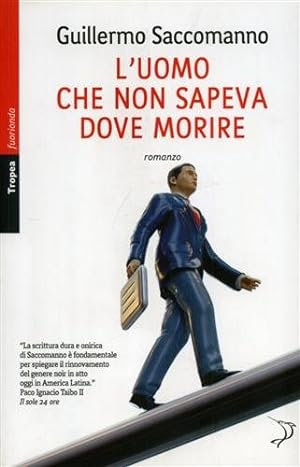 Bild des Verkufers fr L'Uomo che non Sapeva dove Morire zum Verkauf von Libro Co. Italia Srl