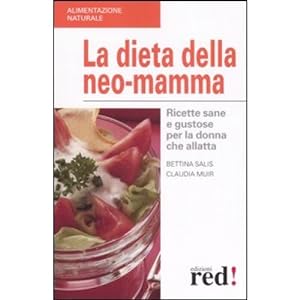 Bild des Verkufers fr La Dieta della Neo-Mamma zum Verkauf von Libro Co. Italia Srl