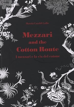 Image du vendeur pour Mezzari and the Cotton Route. I Mezzari e la Via del Cotone mis en vente par Libro Co. Italia Srl