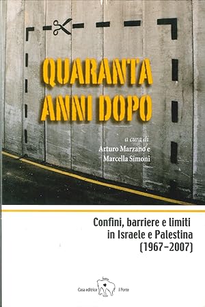 Immagine del venditore per Quaranta anni dopo. Confini, barriere e limiti in Israele e Palestina venduto da Libro Co. Italia Srl