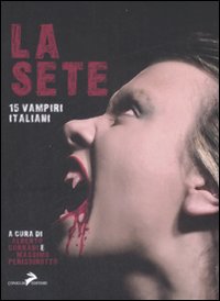 Immagine del venditore per La sete. 15 vampiri italiani venduto da Libro Co. Italia Srl