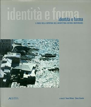 Seller image for Identit e forma. Il ruolo della copertura nell'architettura costiera mediterranea for sale by Libro Co. Italia Srl