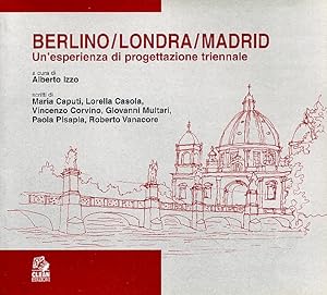 Seller image for Berlino/Londra/Madrid. Un'esperienza di progettazione triennale for sale by Libro Co. Italia Srl