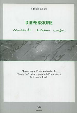Immagine del venditore per Dispersione. Scrivendo Estremi Confini venduto da Libro Co. Italia Srl