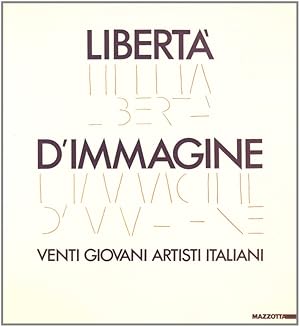 Image du vendeur pour Libert d'immagine. Venti giovani artisti italiani mis en vente par Libro Co. Italia Srl
