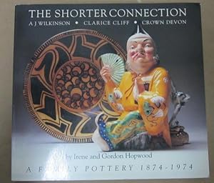 Immagine del venditore per The Shorter Connection: A Family Pottery, 1874-1974 venduto da Atlantic Bookshop