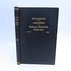 Image du vendeur pour Proceedings of the Association of Railway Electrical Engineers Volume 19: 1928 (First Edition) mis en vente par Shelley and Son Books (IOBA)