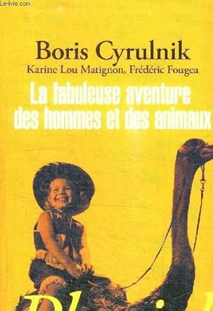 Bild des Verkufers fr LA FABULEUSE AVENTURE DES HOMMES ET DES ANIMAUX zum Verkauf von Le-Livre
