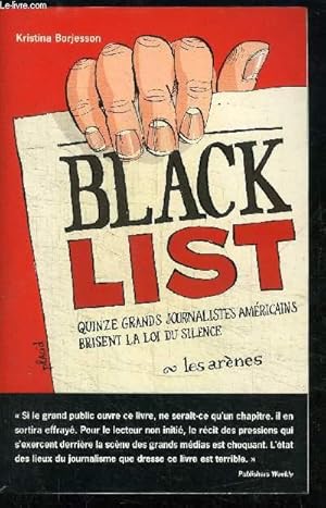 Bild des Verkufers fr BLACK LIST - 15 GRANDS JOURNALISTES AMERICAINS BRISENT LA LOI DU SILENCE zum Verkauf von Le-Livre