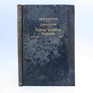 Image du vendeur pour Proceedings of the Association of Railway Electrical Engineers Volume 16: 1925 (First Edition) mis en vente par Shelley and Son Books (IOBA)