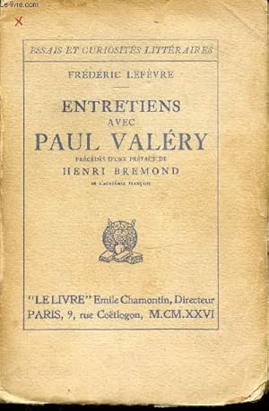 Imagen del vendedor de ENTRETIENS AVEC PAUL VALERY - PRECEDES D'UNE PREFACE DE HENRI BREMOND. ESSAIS ET CURIOSITES LITTERAIRES. a la venta por Le-Livre