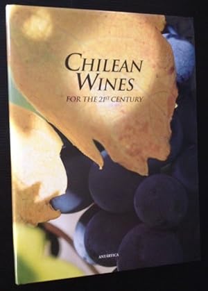 Chilean Wines for the 21st Century/Vinos Chilenos Para El Siglo XXI