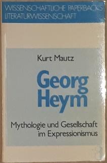 Seller image for Georg Heym. Mythologie und Gesellschaft im Expressionismus. for sale by Antiquariat Johann Forster