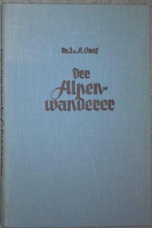 Seller image for Der Alpenwanderer. Die Gesteine, Pflanzen und Tiere der Alpen. for sale by Antiquariat Johann Forster