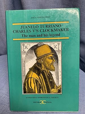 Bild des Verkufers fr Juanelo Turriano, Charles V's Clockmaker. The Man and His Legend. zum Verkauf von Bryn Mawr Bookstore