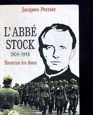 Seller image for L ABBE STOCK 1904 - 1948. HEUREUX LES DOUX for sale by Le-Livre