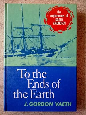 Seller image for To the Ends of the Earth: The Explorations of Roald Amundsen for sale by P Peterson Bookseller