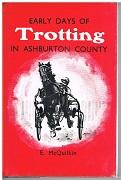 Early Days of Trotting in Ashburton County