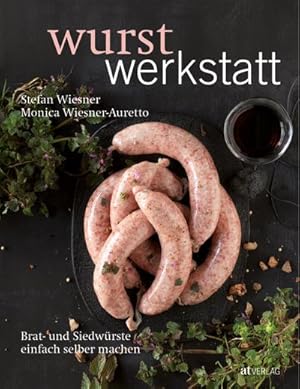 Immagine del venditore per Wurstwerkstatt : Brat- und Siedwrste einfach selber machen venduto da AHA-BUCH GmbH