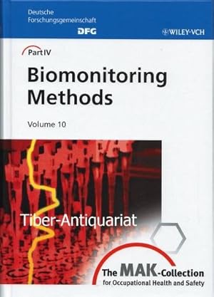 Biomonitoring Methods. Volune 10. Aus der Reihe: The MAK-Collection for Occupational Haealth and ...