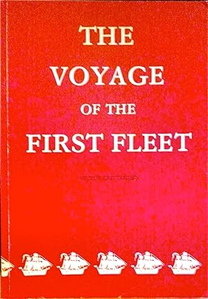 The Voyage of the First Fleet 1787 - 1788: Taken from Contemporary Accounts [First Fleet Books, N...