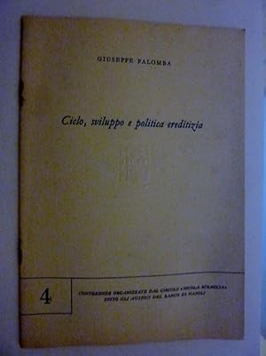 Immagine del venditore per CICLO,SVILUPPO E POLITICA CREDITIZIA 4, Conferenze organizzate dal Circolo NICOLA MIRAGLIA sotto gli auspici del Banco di Napoli venduto da Historia, Regnum et Nobilia