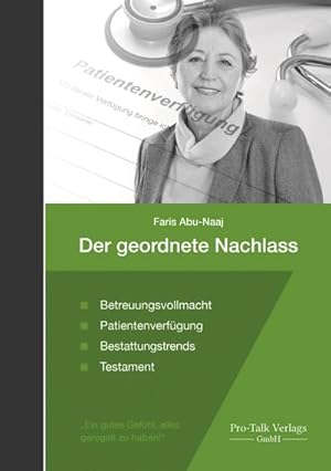 Bild des Verkufers fr Der geordnete Nachlass : Betreuungsvollmacht, Patientenverfügung, Bestattungstrends, Testament zum Verkauf von AHA-BUCH