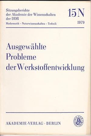 Bild des Verkufers fr Ausgewhlte Probleme der Werkstoffentwicklung zum Verkauf von Antiquariat Jterbook, Inh. H. Schulze