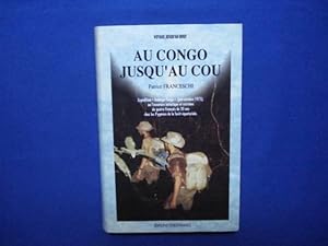 Au Congo jusqu'au cou - Expédition Babinga-Pongo (Juin-Octobre 1975) ou l'aventure initiatique et...