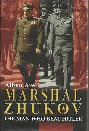 Imagen del vendedor de Marshal Zhukov - The Man Who Beat Hitler a la venta por Chaucer Head Bookshop, Stratford on Avon