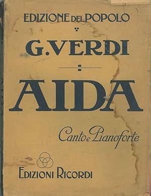 Aida. Opera in quattro atti di A. Ghislanzoni. Opera completa per canto e pianoforte