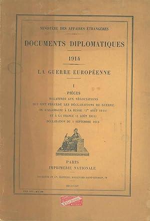 Documents diplomatiques: 1914. La guerre européenne. Pièces relatives aux négociations qui ont pr...