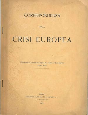 Corrispondenza sulla crisi europea. Presentata al Parlamento inglese per ordine di Sua Maestà. Ag...