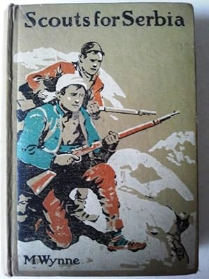 Scouts For Serbia - A Story of War and Adventure