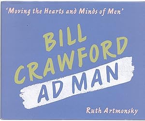 Seller image for Moving the Hearts and Minds of Men' Bill Crawford Ad Man for sale by William Glynn