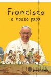 Francisco o Nosso Papa