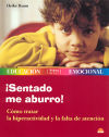 Seller image for Sentado me aburro!: cmo tratar la hiperactividad y la falta de atencin for sale by AG Library