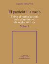 Imagen del vendedor de El patriciat i la naci. Sobre el particularisme dels valencians en els segles XIV i XV, Vol. 1 a la venta por AG Library