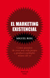 Image du vendeur pour El marketing existencial: cmo pasamos de crear una vida propia a producir mltiples relatos del yo mis en vente par AG Library