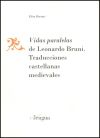 Imagen del vendedor de Vidas paralelas de Leonardo Bruni : traducciones castellanas medievales a la venta por AG Library