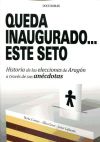 Seller image for Queda inaugurado.este seto: Historia de las elecciones de Aragn a travs de sus ancdotas for sale by AG Library