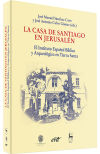Seller image for La casa de Santiago en Jerusaln: el Instituto Espaol Bblico y Arqueolgico en Tierra Santa for sale by AG Library