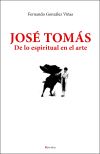 José Tomás : de lo espiritual en el arte