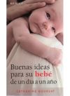 Buenas ideas para su bebé de un día a un año