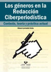 Los géneros en la redacción ciberperiodística. Contexto, teoría y práctica actual