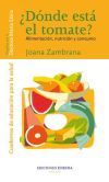 Image du vendeur pour Dnde est el tomate? : alimentacin, nutricin y consumo mis en vente par AG Library