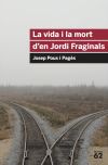 Imagen del vendedor de La vida i la mort d'en Jordi Fraginals a la venta por AG Library