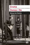 Teatre Manuel de Pedrolo. Home i no. Cruma