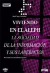 Viviendo en el Aleph.La sociedad de la información y sus laberintos