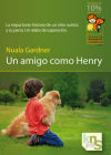 Imagen del vendedor de Un amigo como Henry : la impactante historia de un nio autista y su perro : un relato de superacin a la venta por AG Library